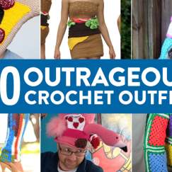 10 Outrageous Crochet Outfits