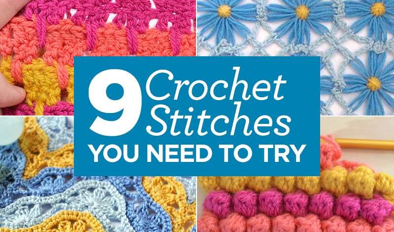 9 Crochet Stitches You Need To Try