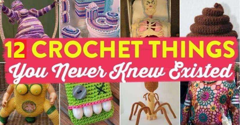 12 Crochet Things You Never Knew Existed