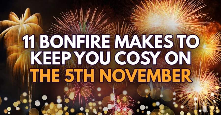 11 Bonfire Night Makes To Keep You Cosy