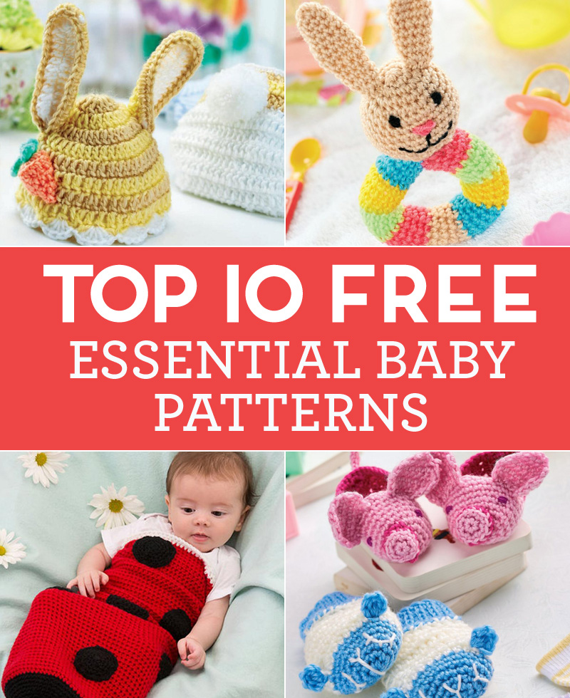 Top 10 FREE Essential Baby Patterns | Top Crochet Patterns Blog