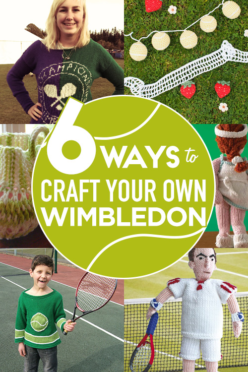 6 Ways to Craft Your Own Wimbledon 6 Ways to Craft Your Own Wimbledon