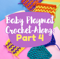Baby Playmat Crochet-Along: Part Four