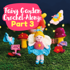 Fairy Garden Crochet-Along: Part Three