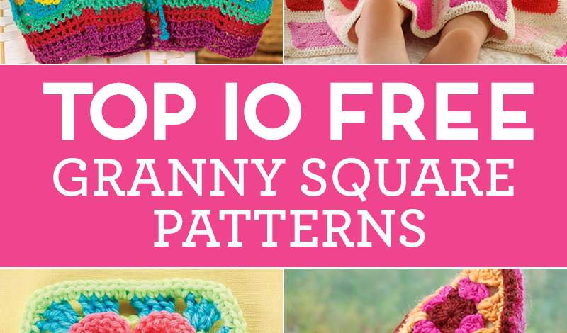 Top 10 Free Granny Square Patterns Top Crochet Patterns