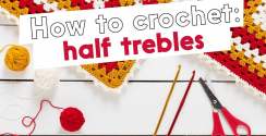 How to Crochet: half trebles, with Rowan Yarns