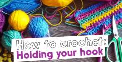 How to Crochet: holding your yarn and hook, with Rowan Yarns