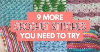 9 More Crochet Stitches You Need To Try