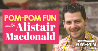 Pom-Pom Fun With Alistair Macdonald