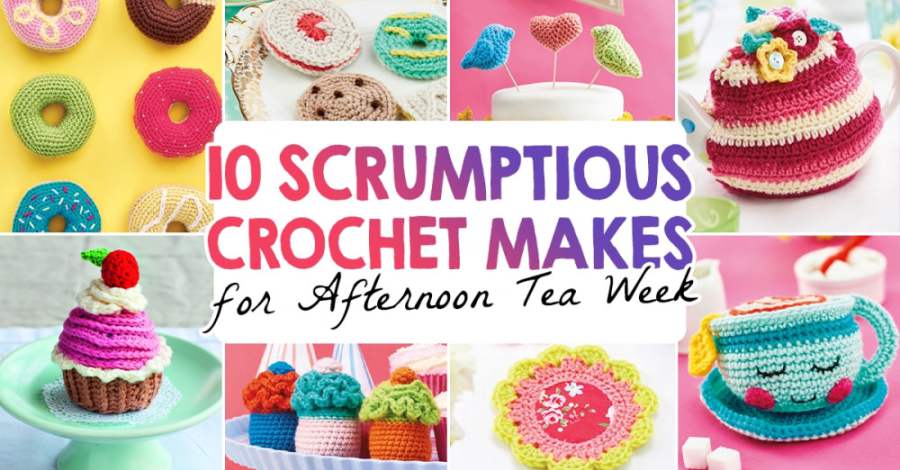 10 Scrumptious Crochet Makes For Afternoon Tea Week