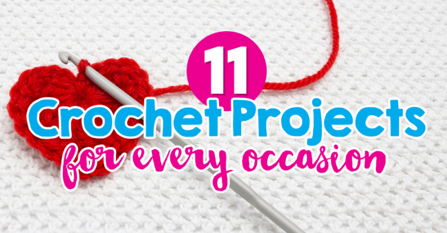 11 Crochet Projects For Every Occasion