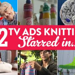12 TV Ads Knitting Starred In