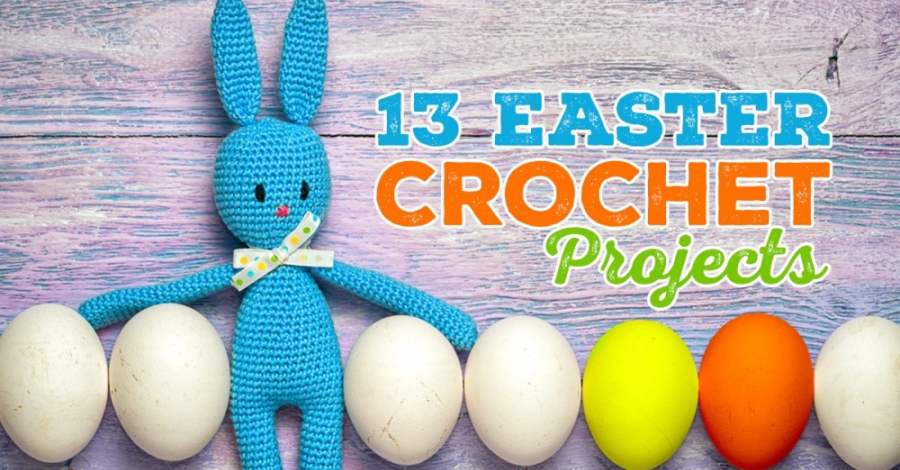 13 Easter Crochet Projects