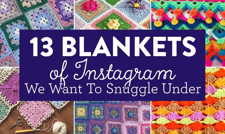 13 Blankets of Instagram We Want To Snuggle Under