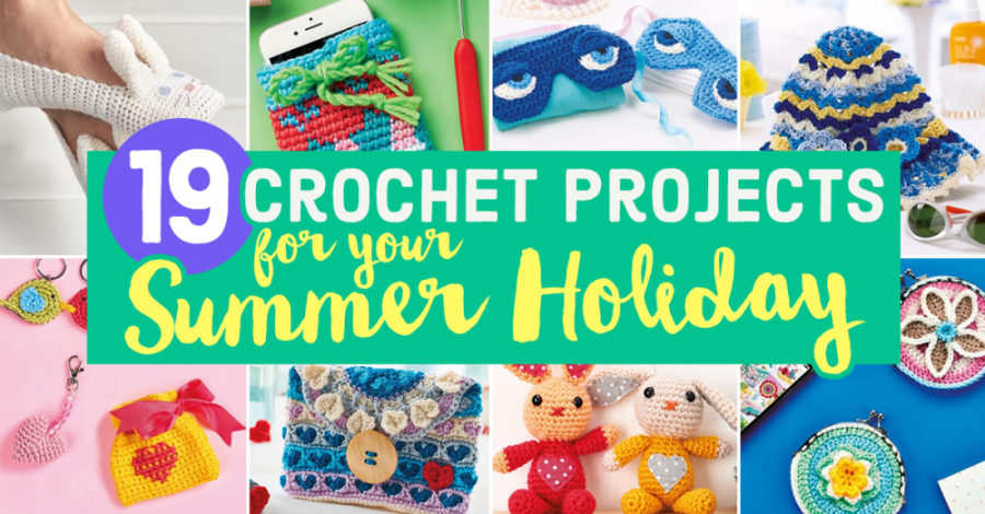 19 Crochet Projects For Your Summer Holiday