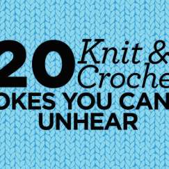 20 Knit & Crochet Jokes You Can’t Unhear