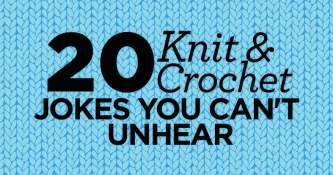 20 Knit & Crochet Jokes You Can’t Unhear