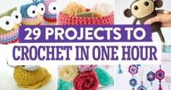 29 Projects To Crochet In One Hour