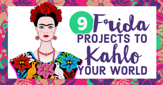 9 Frida Projects To Kahlo Your World