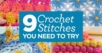 9 Crochet Stitches You Need To Try