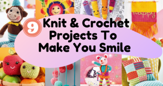 9 Knit and Crochet Projects To Make You Smile