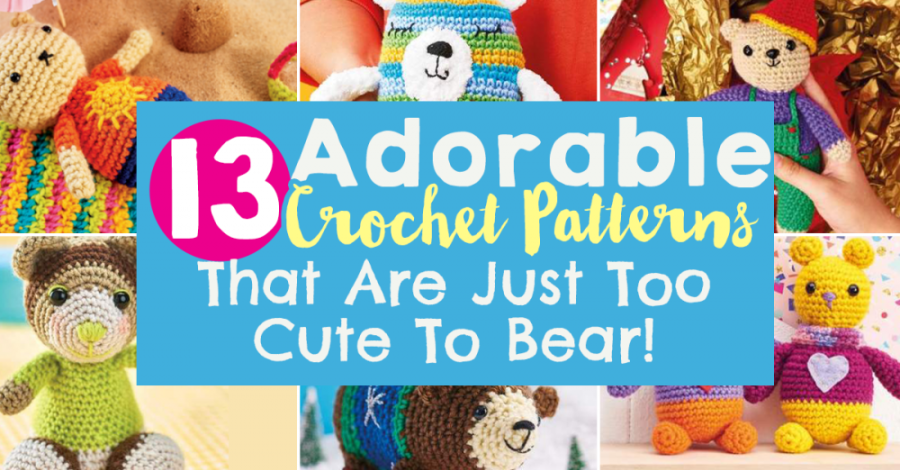 13 Adorable Crochet Patterns That Are Just Too Cute To Bear!