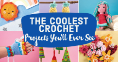 The Coolest Crochet Projects You’ll Ever See