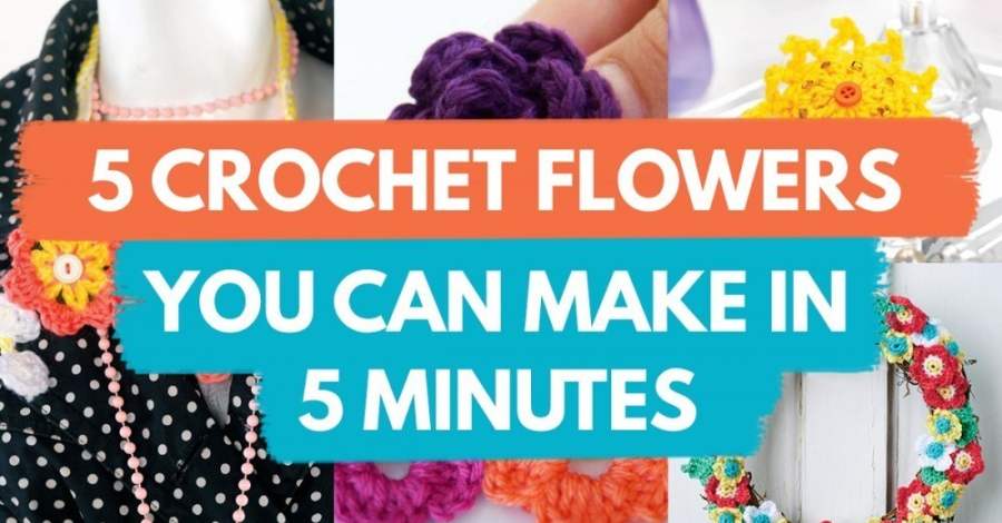 5 Crochet Flowers You Can Make In 5 Minutes