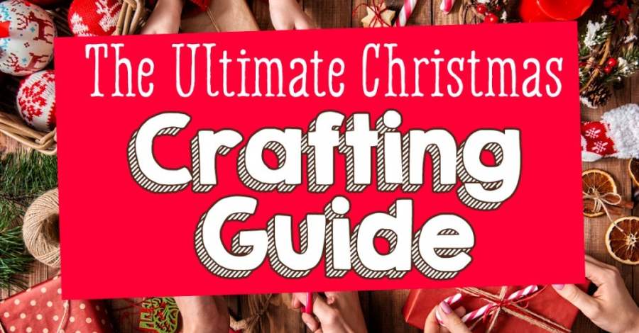 The Ultimate Christmas Crafting Guide