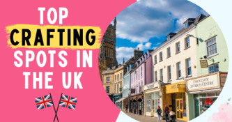 Top Crafting Spots In The UK
