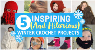 5 Inspiring (And Hilarious) Winter Crochet Projects