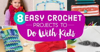 8 Easy Crochet Projects to Do With Kids