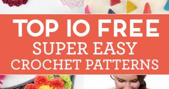 Top 10 FREE Super Easy Crochet Patterns