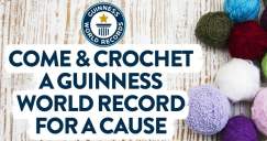 Come & Crochet A Guinness World Record For A Cause