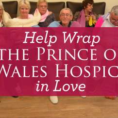 Help Wrap The Prince of Wales Hospice In Love