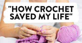 “How Crochet Saved My Life”