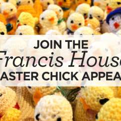 Join the Francis House Chick Appeal