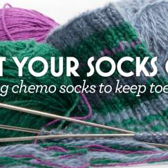 KNIT YOUR SOCKS OFF making chemo socks to keep toes cosy