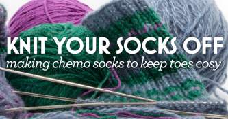 KNIT YOUR SOCKS OFF making chemo socks to keep toes cosy