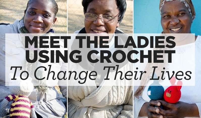 Meet The Ladies Using Crochet To Change Their Lives