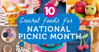 10 Crochet Foods For National Picnic Month