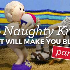 15 Naughty Knits That Will Make You Blush: Part Two