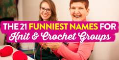 The 21 Funniest Names For Knit & Crochet Groups