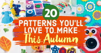 20 Patterns You’ll Love To Make This Autumn