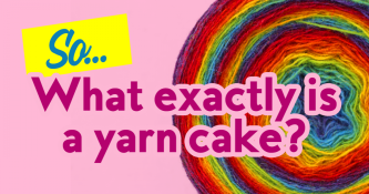 So What Exactly Is A Yarn Cake?