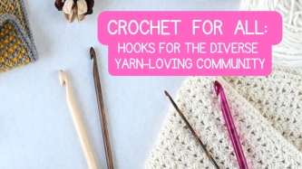 Crochet for All: Hooks for the Diverse Yarn-loving Community