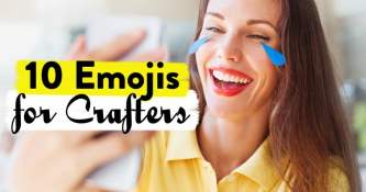 10 Emojis for Crafters