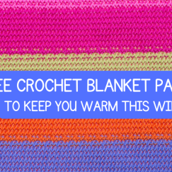 10 Free Crochet Blanket Patterns to Keep You Warm this Winter