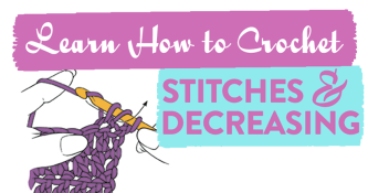 Learn How To Crochet: Stitches and Decreasing