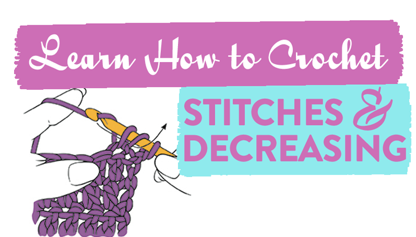Learn How To Crochet: Stitches and Decreasing